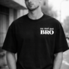 TRICOU UNISEX NU MAI POT BRO